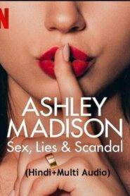 Ashley Madison Sex Lies and Scandal (2024)  Season 1 Complete Hindi