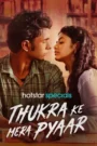 Thukra Ke Mera Pyaar (2024) Hindi Season 1 Complete