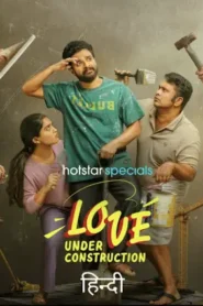 Love Under Construction (2025) Hindi Season 1 Complete